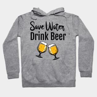 Save Water Drink Beer Hoodie